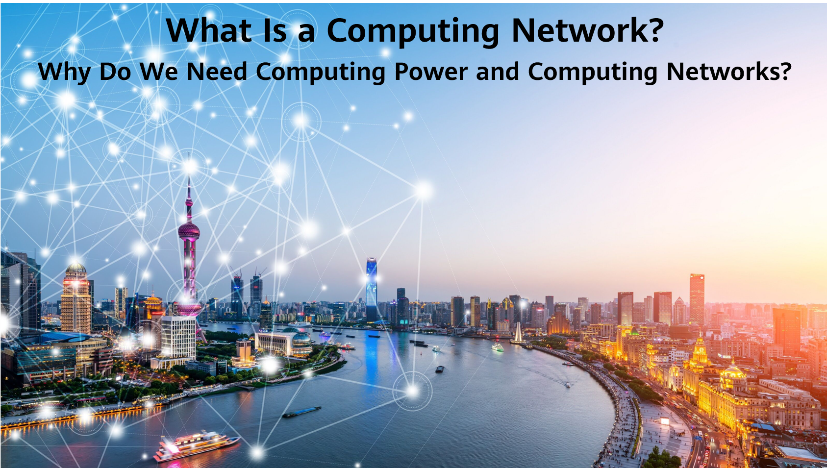 What Is a Computing Network? Why Do We Need Computing Power and Computing Networks?