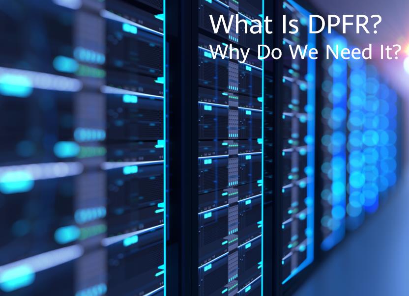 What is DPFR? Why do we need it?