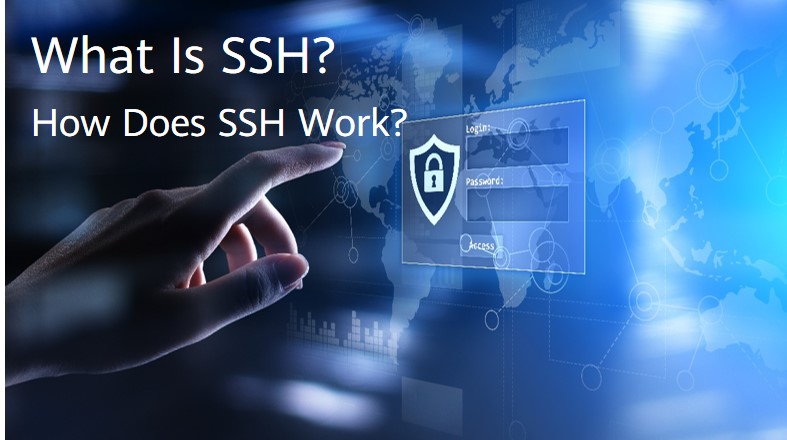 What Is SSH? How Does SSH Work?