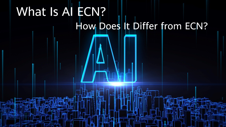 What Is AI ECN? How Does AI ECN Differ from ECN?